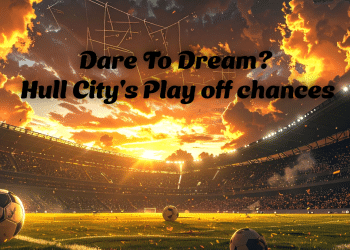 Dare to Dream? Hull City's Playoff chances