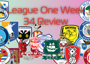 League One Game Week 34 Review