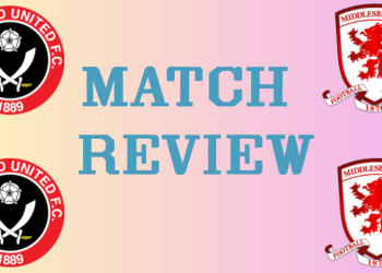 Sheffield Utd Vs Middlesbrough Game Review 9th February 2026